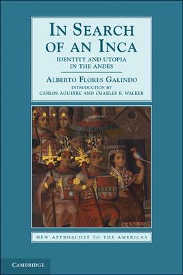 In Search of an Inca: Identity and Utopia in the Andes