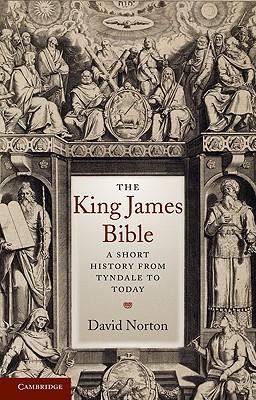 The King James Bible: A Short History from Tyndale to Today