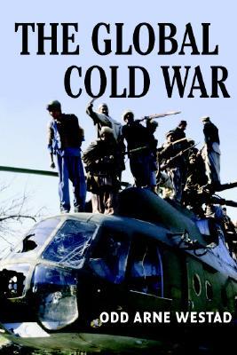 The Global Cold War: Third World Interventions and the Making of Our Times