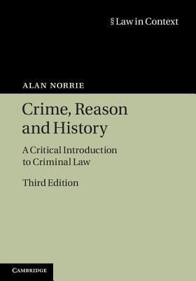 Crime, Reason and History: A Critical Introduction to Criminal Law