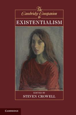 The Cambridge Companion to Existentialism