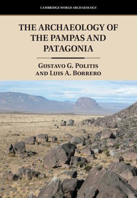 The Archaeology of the Pampas and Patagonia