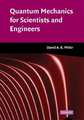 Quantum Mechanics for Scientists and Engineers