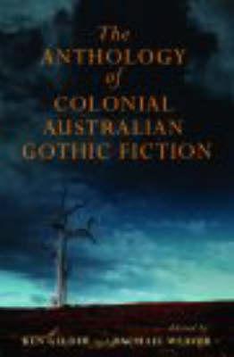 The Anthology Of Australian Colonial Gothic Fiction