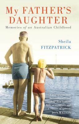 My Father's Daughter: Memories of an Australian Childhood