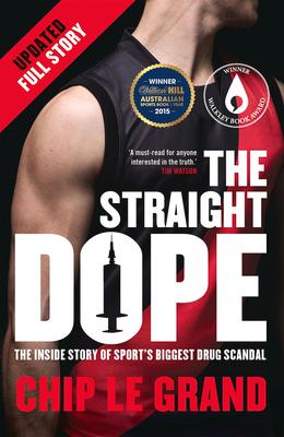 The Straight Dope Updated Edition: The Inside Story of Sport's Biggest Drug Scandal