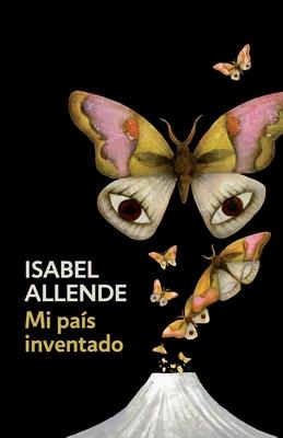 Mi Pas Inventado / My Invented Country: A Memoir: Spanish-Language Edition of My Invented Country: A Memoir