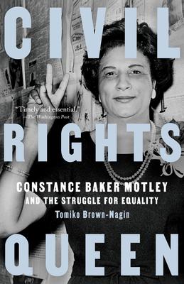 Civil Rights Queen: Constance Baker Motley and the Struggle for Equality