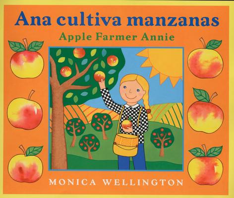 Ana Cultiva Manzanas/Apple Farmer Annie (Bilingual English-Spanish Edition)