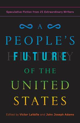 A People's Future of the United States: Speculative Fiction from 25 Extraordinary Writers Subscription