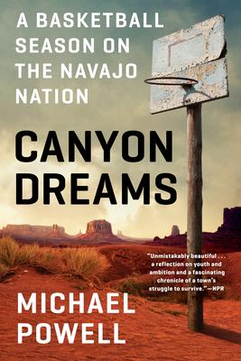 Canyon Dreams: A Basketball Season on the Navajo Nation