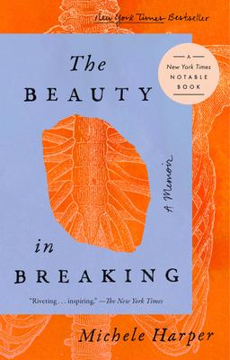 The Beauty in Breaking: A Memoir