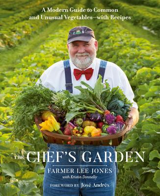 The Chef's Garden: A Modern Guide to Common and Unusual Vegetables--With Recipes: A Cookbook