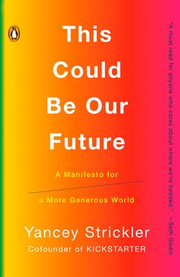 This Could Be Our Future: A Manifesto for a More Generous World Subscription