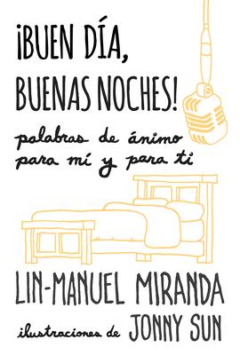 Buen Da, Buenas Noches! Palabras de nimo Para M Y Para T / Gmorning, Gnight!: Little Pep Talks for Me & You