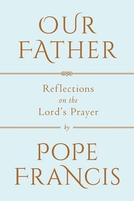 Our Father: Reflections on the Lord's Prayer Subscription
