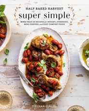Half Baked Harvest Super Simple: More Than 125 Recipes for Instant, Overnight, Meal-Prepped, and Easy Comfort Foods: A Cookbook Subscription