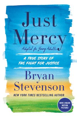 Just Mercy (Adapted for Young Adults): A True Story of the Fight for Justice