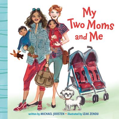 My Two Moms and Me by Joosten, Michael, Board Books - DiscountMags.com