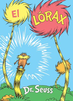 El Lrax (the Lorax Spanish Edition)