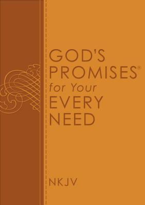 God's Promises for Your Every Need, NKJV: A Treasury of Scripture for Life