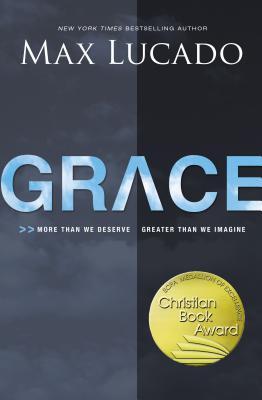 Grace: More Than We Deserve, Greater Than We Imagine