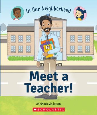 Meet a Teacher! (in Our Neighborhood)