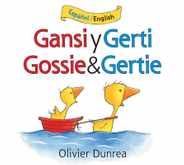 Gansi Y Gerti/Gossie and Gertie Board Book: Bilingual English-Spanish Subscription