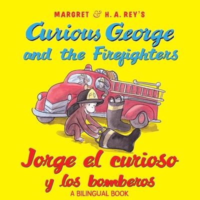 Curious George and the Firefighters/Jorge El Curioso Y Los Bomberos: Bilingual English-Spanish