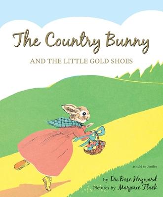 The Country Bunny and the Little Gold Shoes 75th Anniversary Edition: An Easter and Springtime Book for Kids