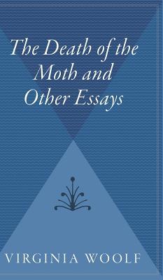 The Death of the Moth and Other Essays