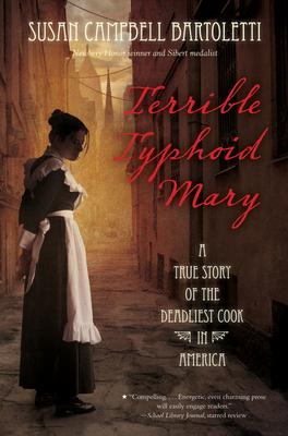 Terrible Typhoid Mary: A True Story of the Deadliest Cook in America