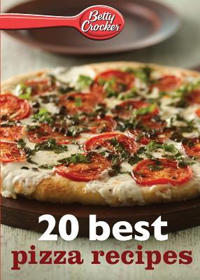 Betty Crocker 20 Best Pizza Recipes