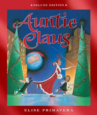 Auntie Claus Deluxe Edition: A Christmas Holiday Book for Kids