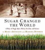 Sugar Changed the World: A Story of Magic, Spice, Slavery, Freedom, and Science Subscription