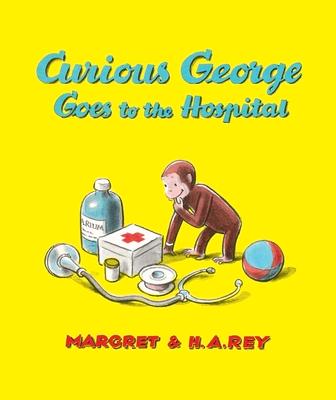 Curious George Goes to the Hospital [With Free Downloadable Audio]