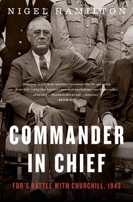 Commander in Chief: Fdr's Battle with Churchill, 1943