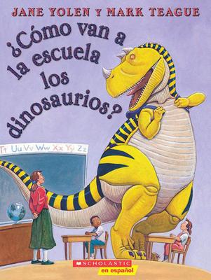 Cmo Van a la Escuela Los Dinosaurios? (How Do Dinosaurs Go to School?)