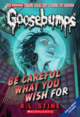 Be Careful What You Wish for (Classic Goosebumps #7): Volume 7 Subscription