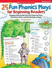 25 Fun Phonics Plays for Beginning Readers: Engaging, Reproducible Plays That Target and Teach Key Phonics Skills--And Get Kids Eager to Read! Subscription