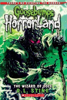 The Wizard of Ooze (Goosebumps Horrorland #17): Volume 17