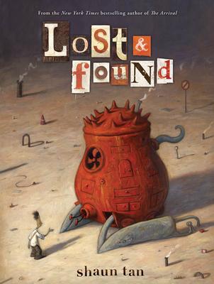 Lost & Found: Three by Shaun Tan