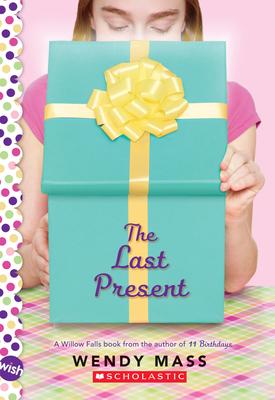 The Last Present: A Wish Novel: A Wish Novel