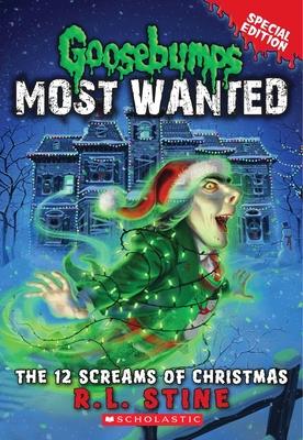 The 12 Screams of Christmas (Goosebumps Most Wanted: Special Edition #2): Volume 2