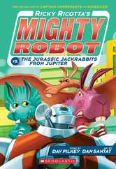 Ricky Ricotta's Mighty Robot vs. the Jurassic Jackrabbits from Jupiter (Ricky Ricotta's Mighty Robot #5): Volume 5 Subscription
