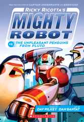 Ricky Ricotta's Mighty Robot vs. the Unpleasant Penguins from Pluto (Ricky Ricotta's Mighty Robot #9): Volume 9 Subscription