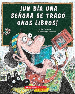 Un Da Una Seora Se Trag Unos Libros! (There Was an Old Lady Who Swallowed Some Books!)