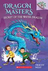 Secret of the Water Dragon: A Branches Book (Dragon Masters #3): Volume 3 Subscription
