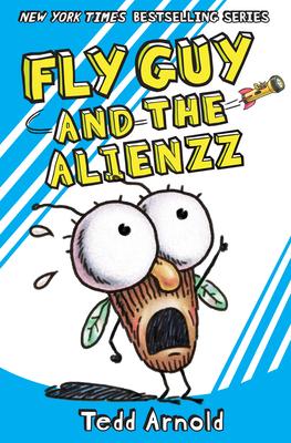 Fly Guy and the Alienzz (Fly Guy #18): Volume 18