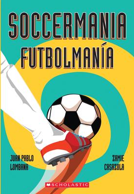 Soccermania / Futbolmana (Scholastic Bilingual)